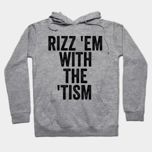 Rizz 'Em With The 'Tism Black Unisex Hoodie